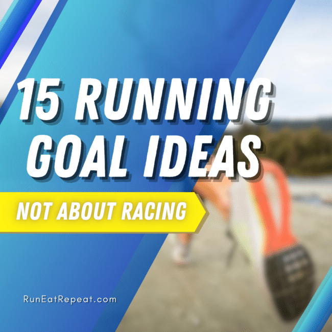 Running Goals that are NOT about Running a Race.